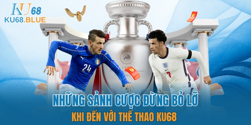 Gợi ý những sảnh cược hấp dẫn tại KU68 Sport